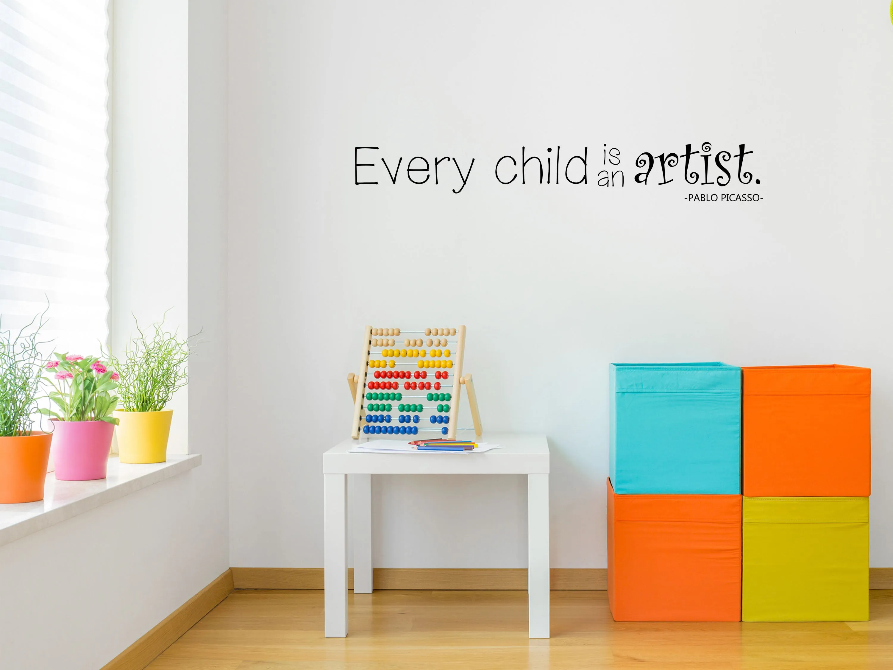 Every Child Is An Artist Children's Room Vinyl Wall Decal - Nursery Wall Decal Quote