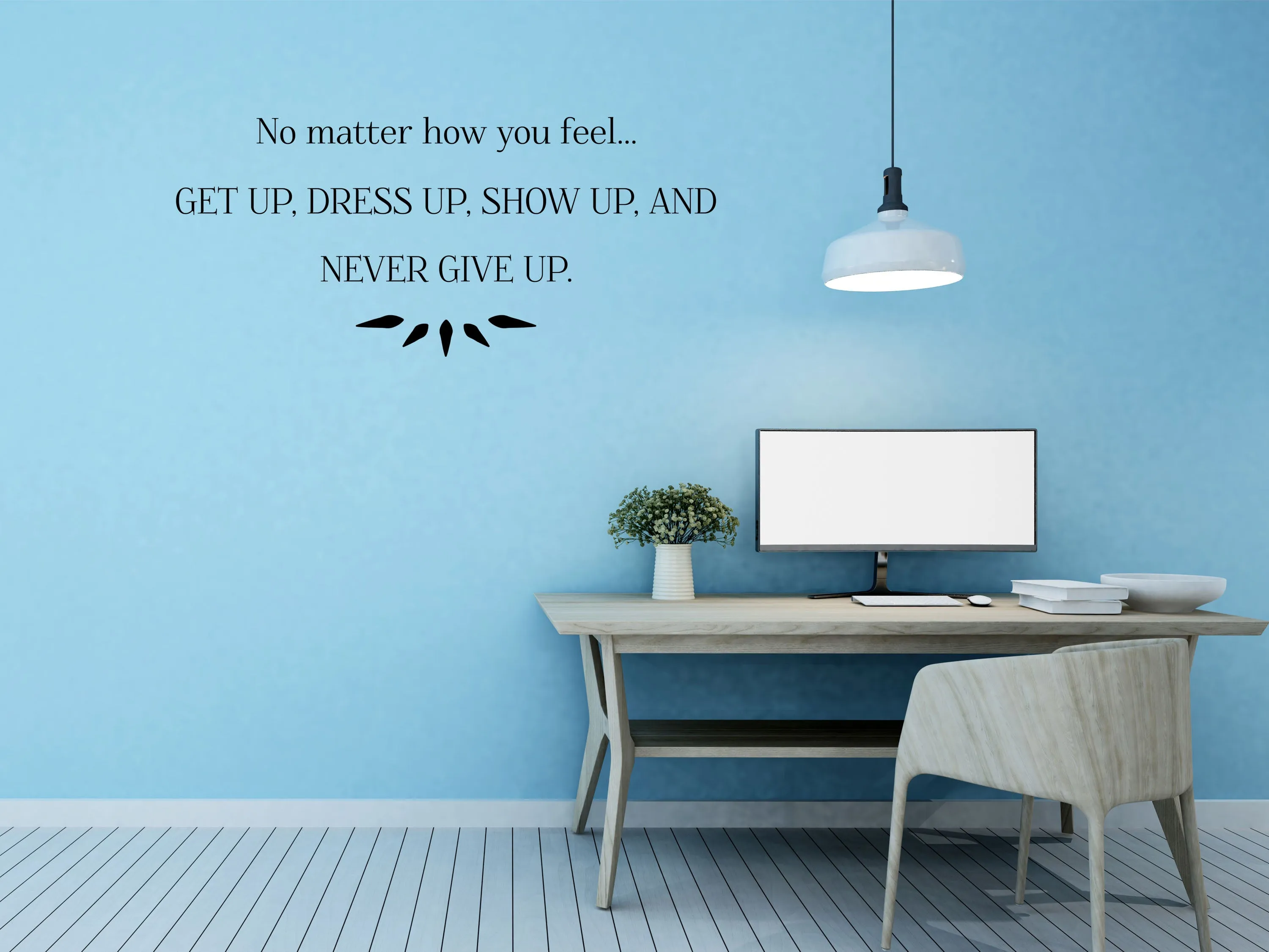 Get Up Dress Up Show Up Removable Wall Decal