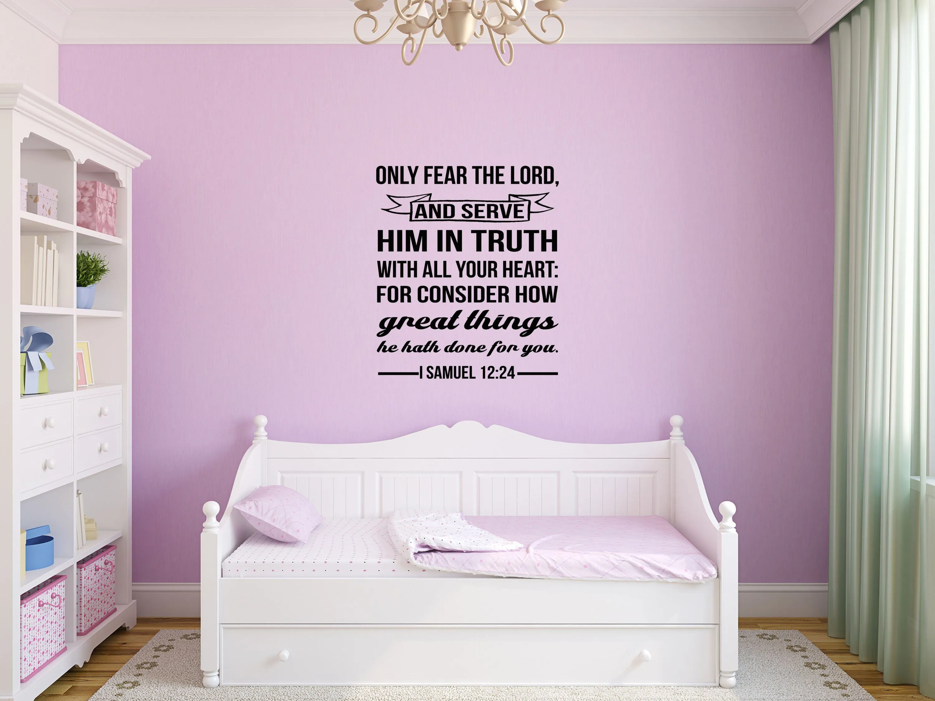 I Samuel 12:24 - Only Fear The Lord Wall Decal