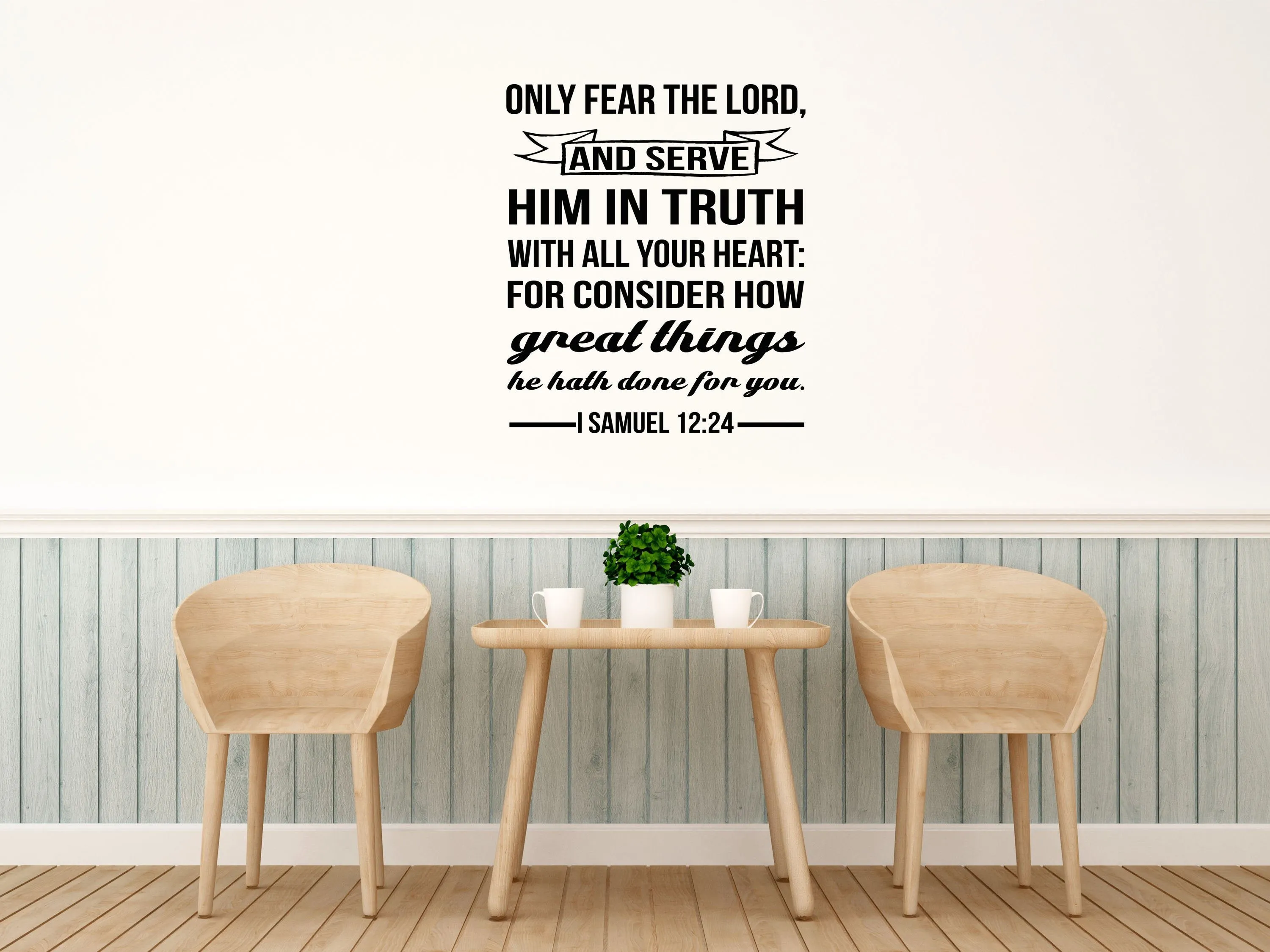 I Samuel 12:24 - Only Fear The Lord Wall Decal