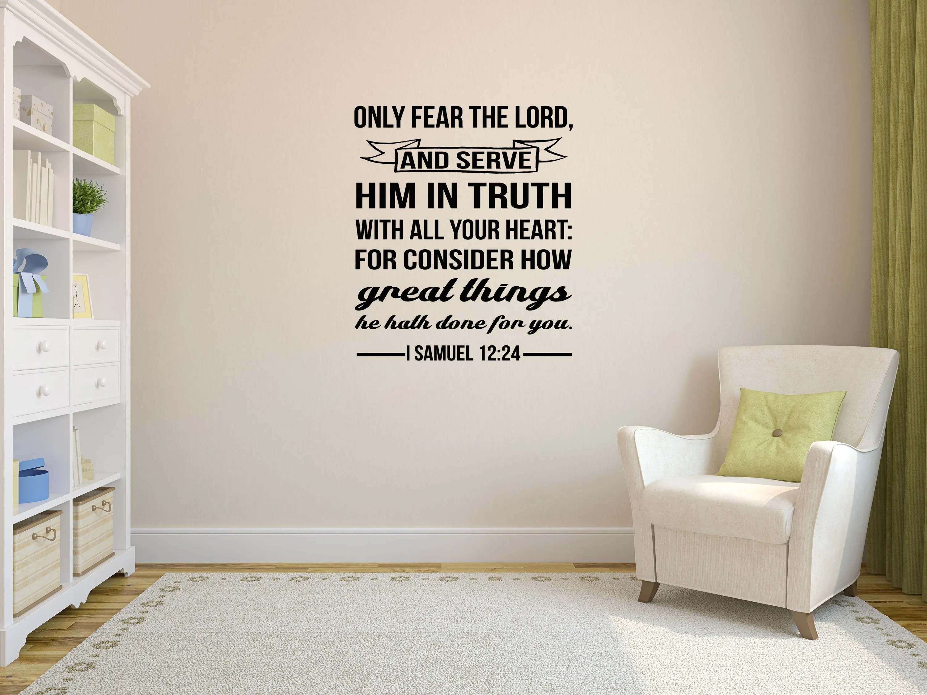 I Samuel 12:24 - Only Fear The Lord Wall Decal