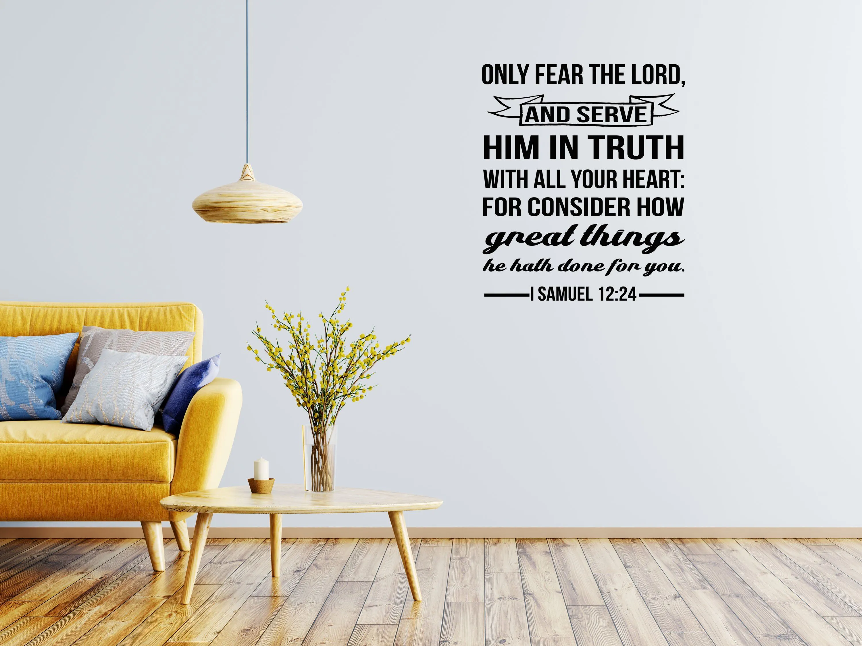 I Samuel 12:24 - Only Fear The Lord Wall Decal