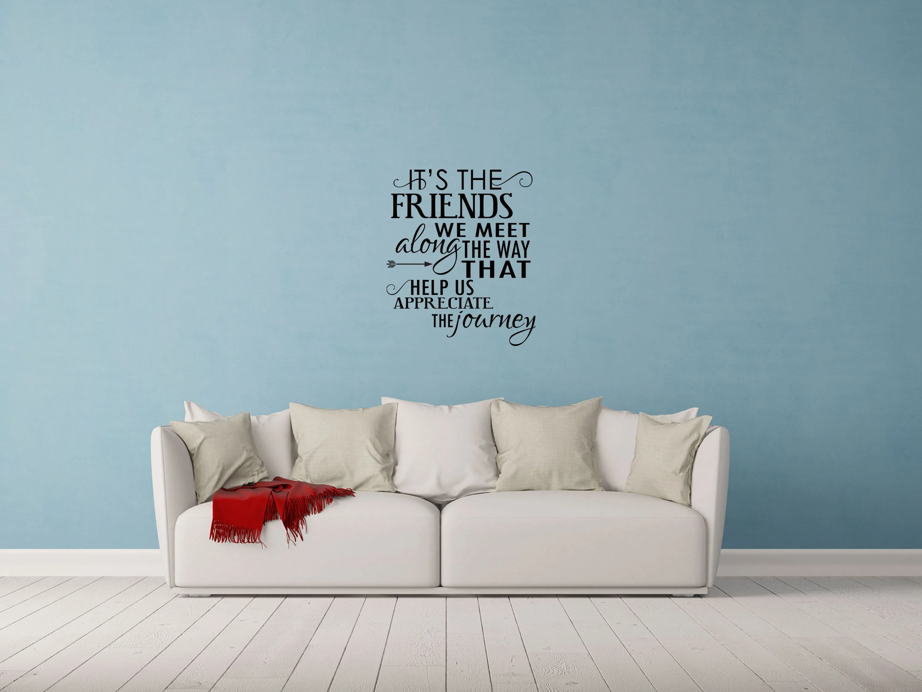 It's The Friends We Meet Bedroom Wall Decal