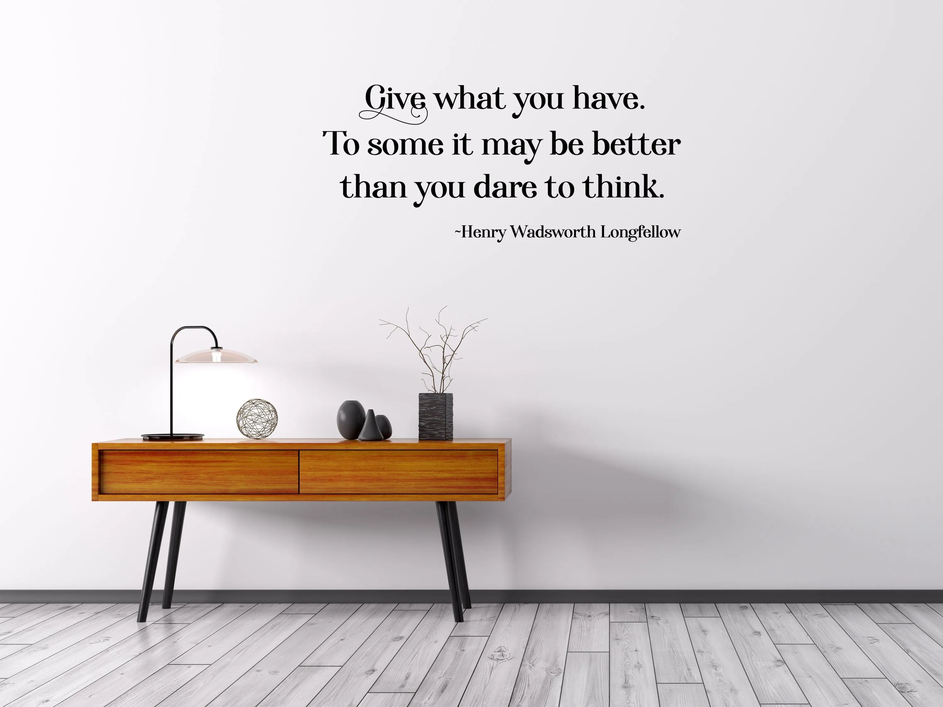 Longfellow Wall Decal - Longfellow Wall Sticker Quote - Henry Wadsworth Decal - Henry Wadsworth Longfellow Sign - Give What You Have Wall